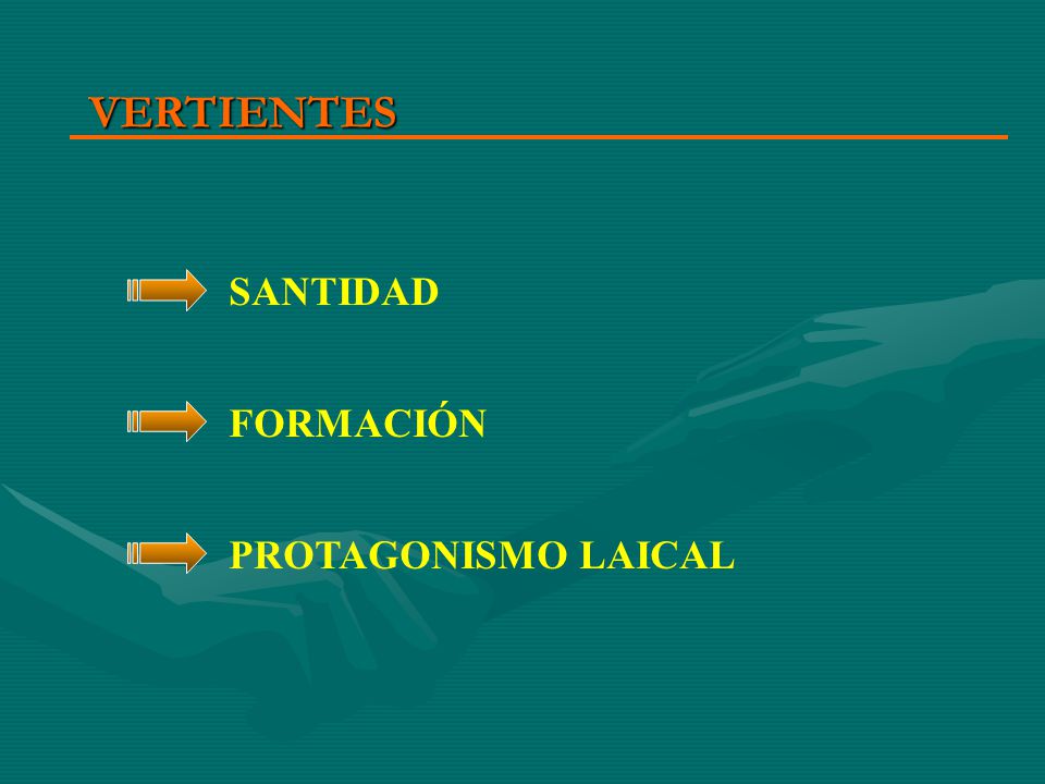VERTIENTES SANTIDAD FORMACIÓN PROTAGONISMO LAICAL
