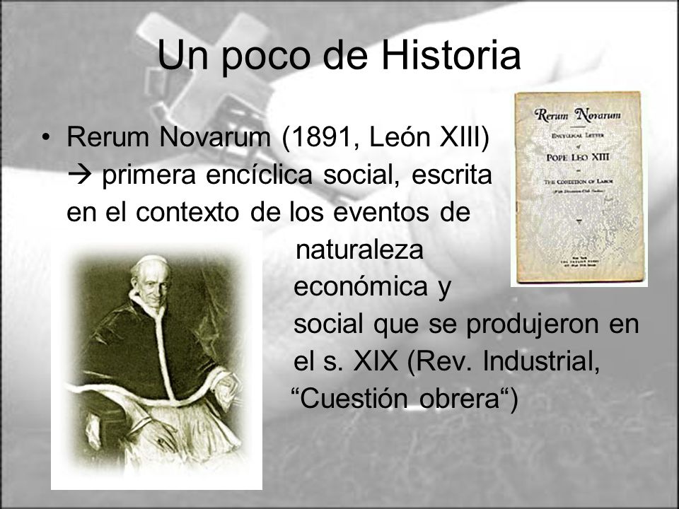 Un poco de Historia Rerum Novarum (1891, León XIII)