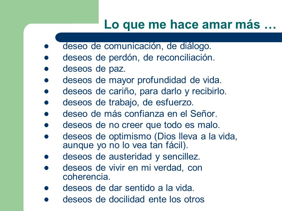 Lo que me hace amar más … deseo de comunicación, de diálogo.