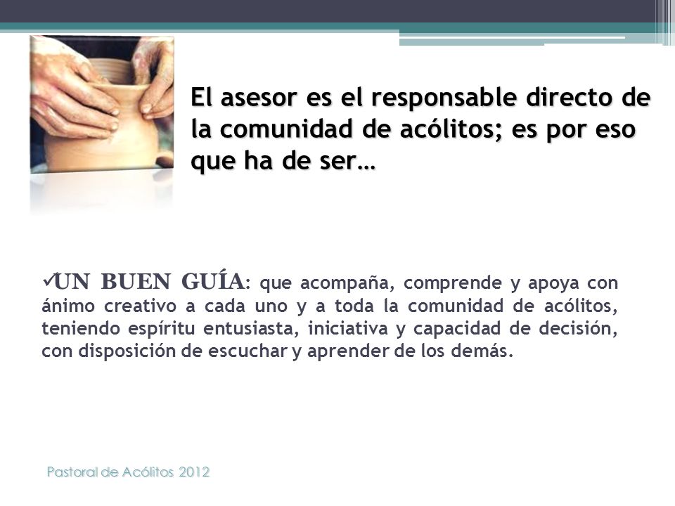 El asesor es el responsable directo de la comunidad de acólitos; es por eso que ha de ser…