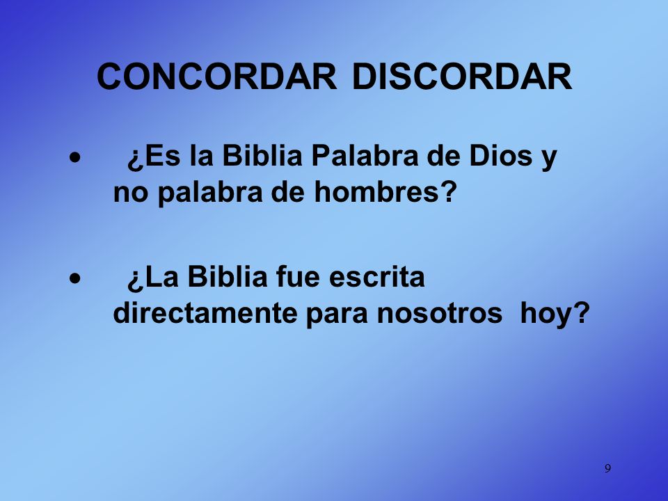 CONCORDAR DISCORDAR · ¿Es la Biblia Palabra de Dios y no palabra de hombres.