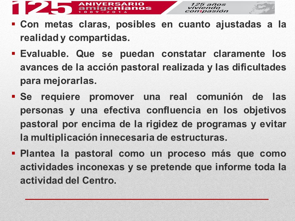 Con metas claras, posibles en cuanto ajustadas a la realidad y compartidas.