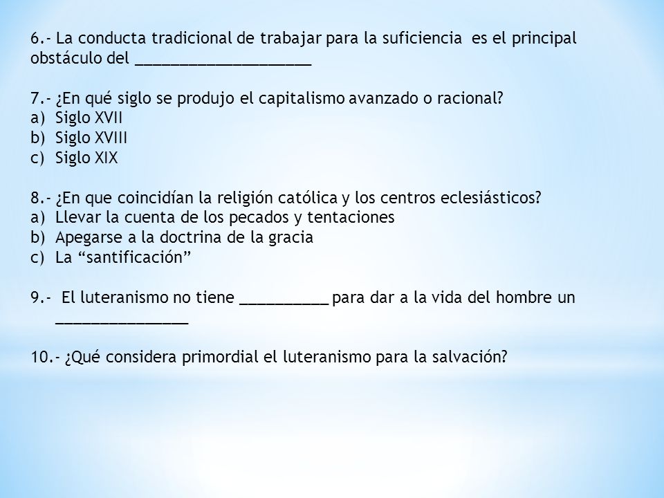 6.- La conducta tradicional de trabajar para la suficiencia es el principal obstáculo del ____________________