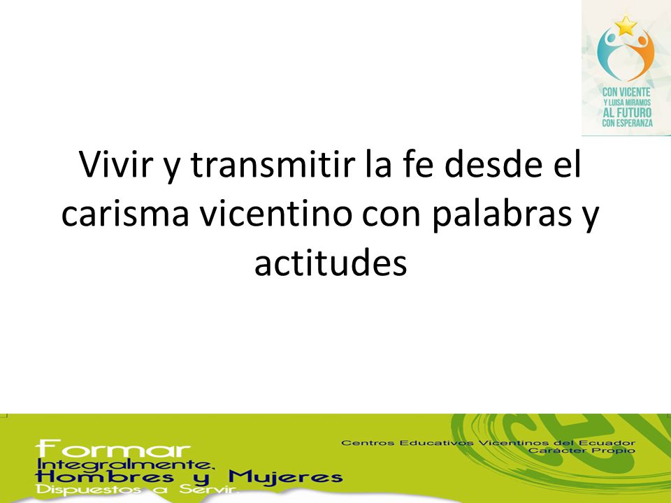 Vivir y transmitir la fe desde el carisma vicentino con palabras y actitudes