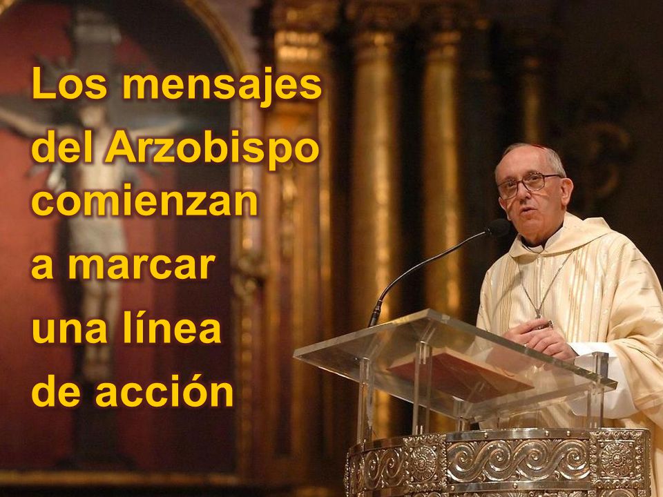Los mensajes del Arzobispo comienzan a marcar una línea de acción
