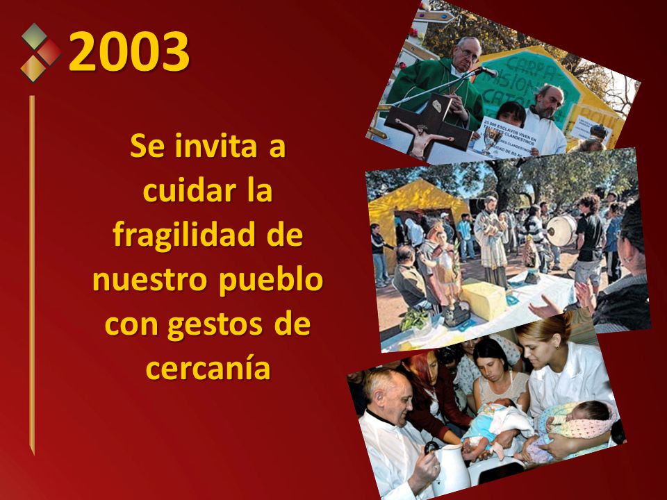 2003 Se invita a cuidar la fragilidad de nuestro pueblo con gestos de cercanía
