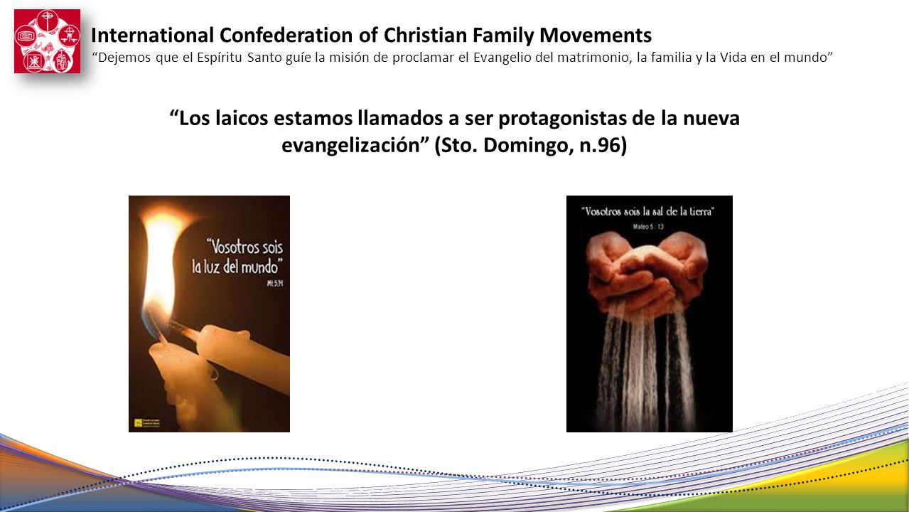Los laicos estamos llamados a ser protagonistas de la nueva evangelización (Sto. Domingo, n.96)