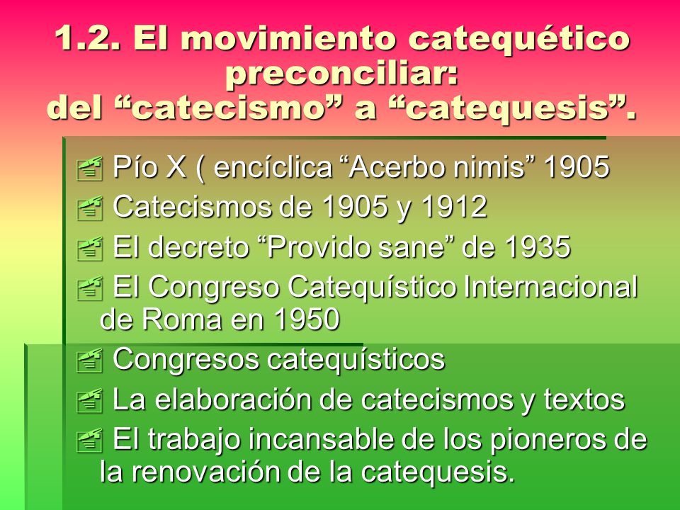 1.2. El movimiento catequético preconciliar: del catecismo a catequesis .
