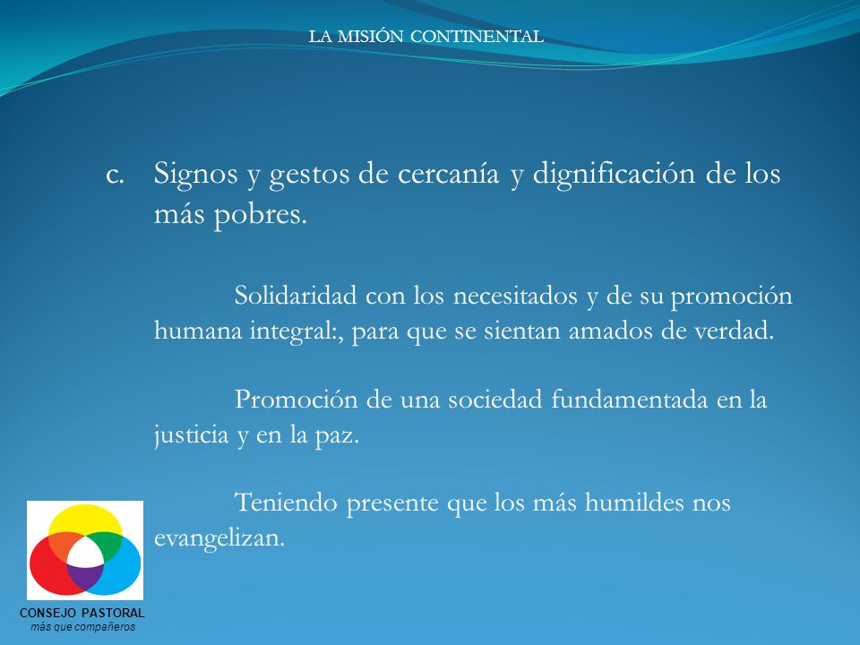 c. Signos y gestos de cercanía y dignificación de los más pobres.