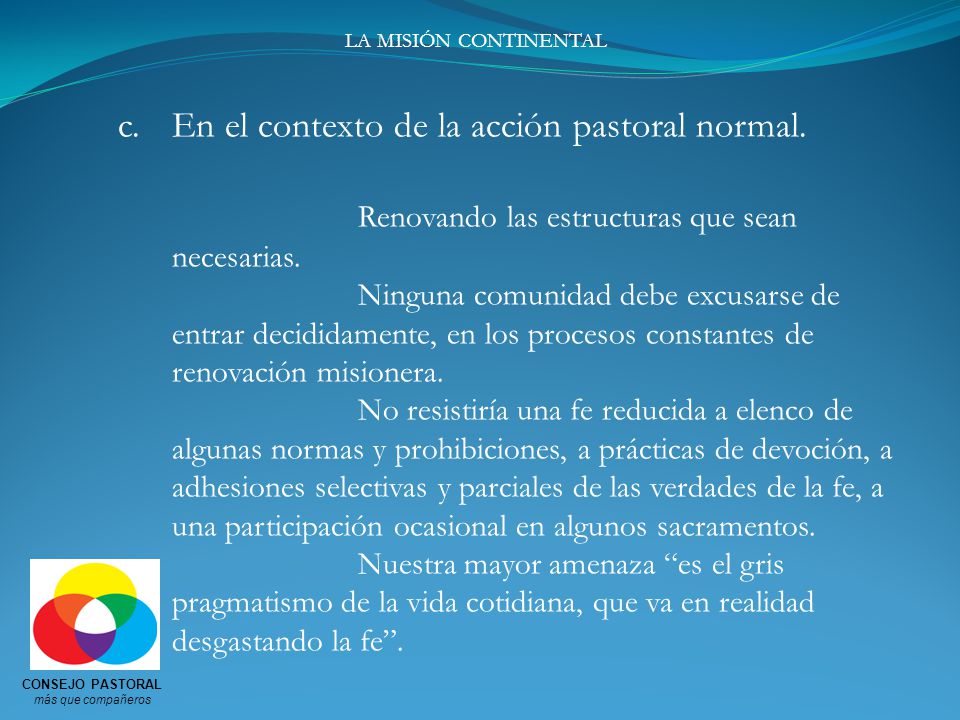 c. En el contexto de la acción pastoral normal.
