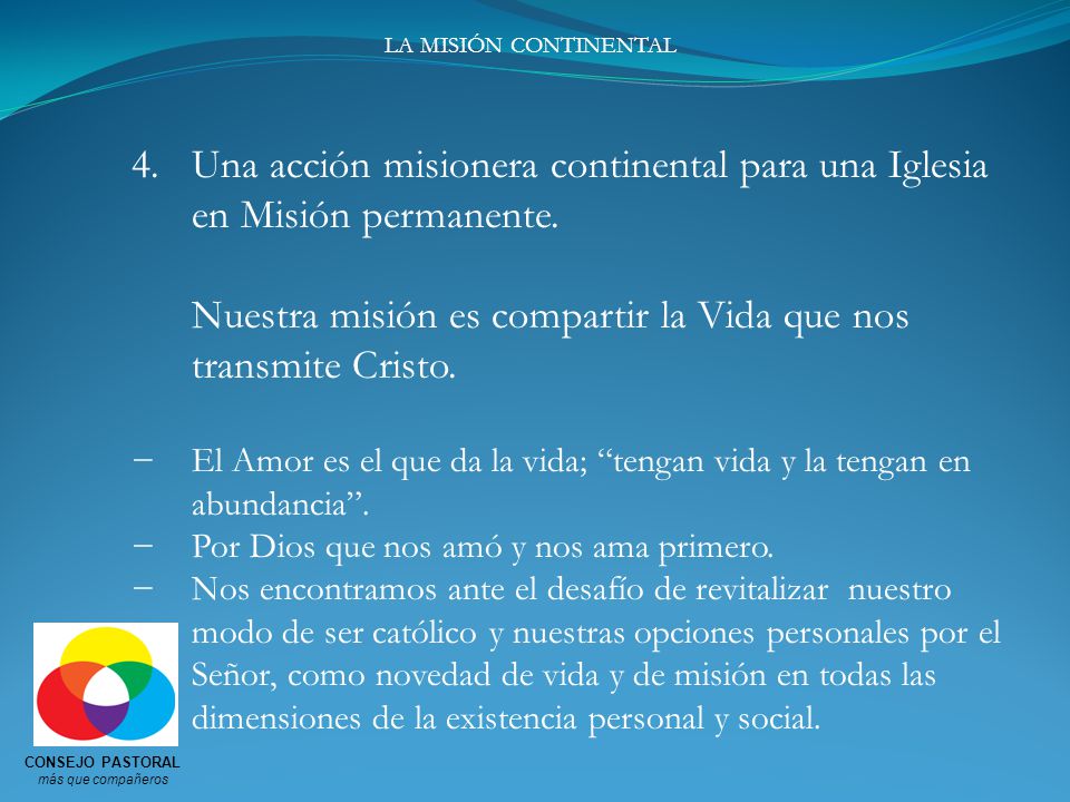 Nuestra misión es compartir la Vida que nos transmite Cristo.