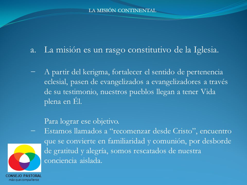 a. La misión es un rasgo constitutivo de la Iglesia.