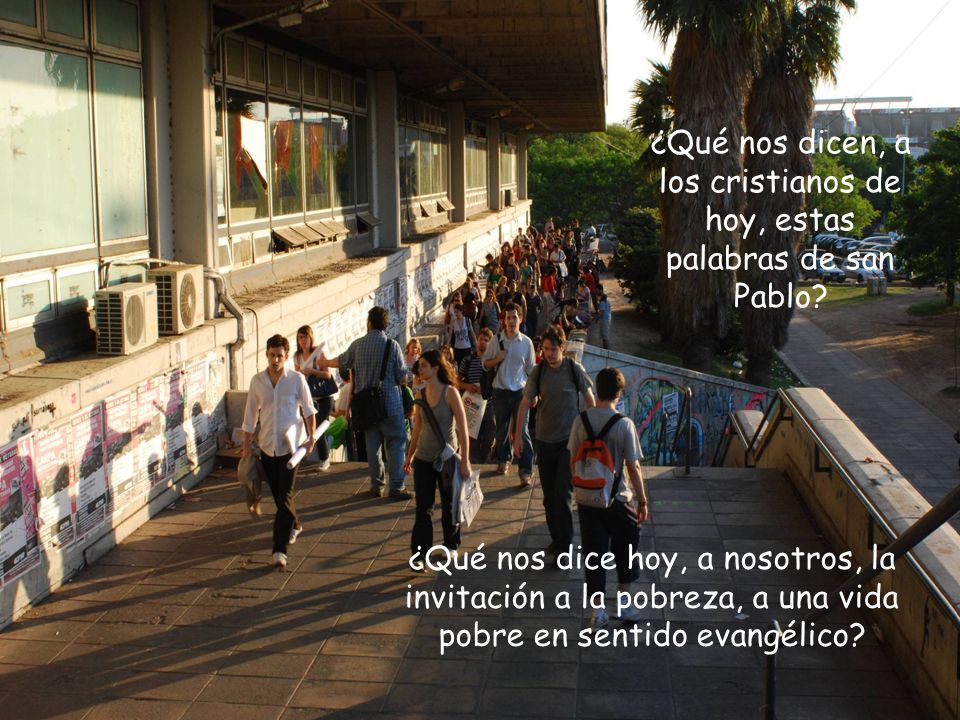 ¿Qué nos dicen, a los cristianos de hoy, estas palabras de san Pablo