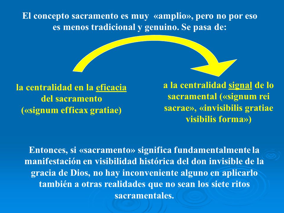 la centralidad en la eficacia del sacramento («signum efficax gratiae)
