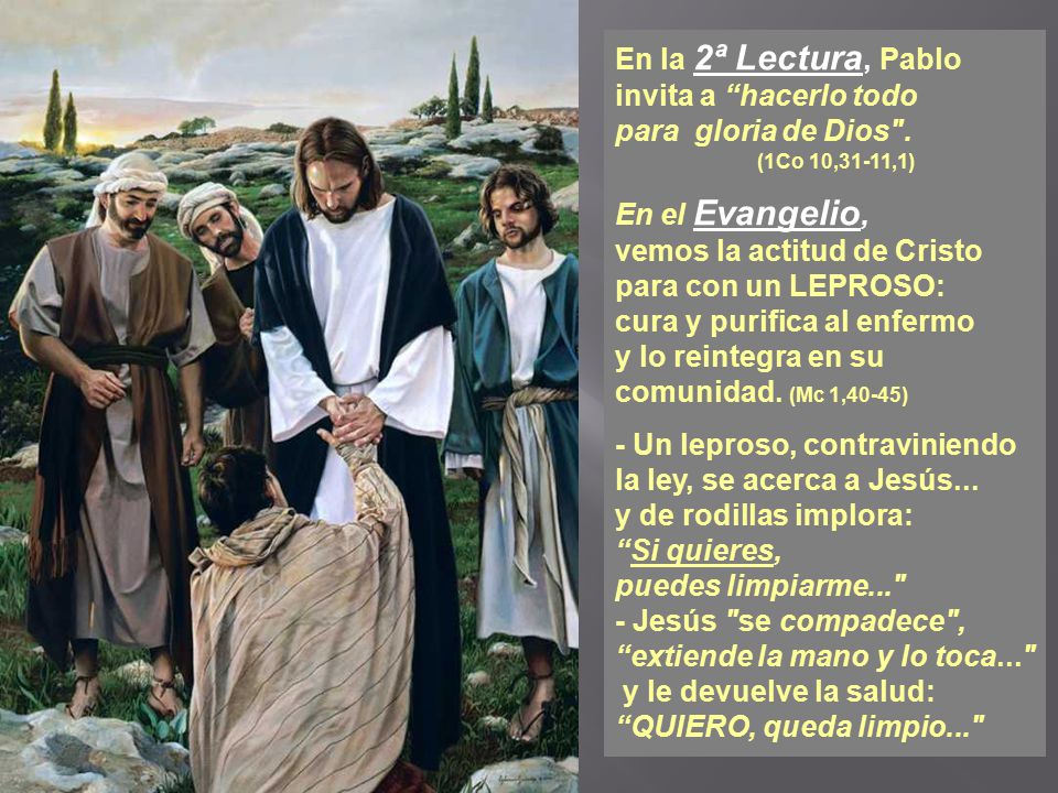 En la 2ª Lectura, Pablo invita a hacerlo todo para gloria de Dios .