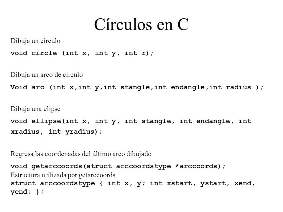 Círculos en C Dibuja un círculo void circle (int x, int y, int r);