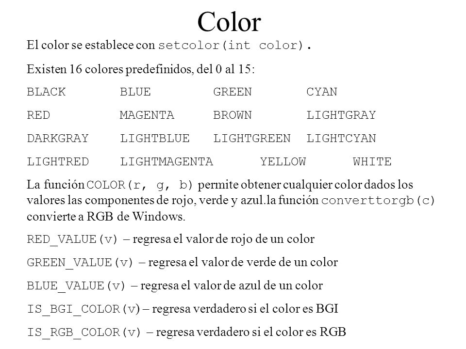 Color El color se establece con setcolor(int color).