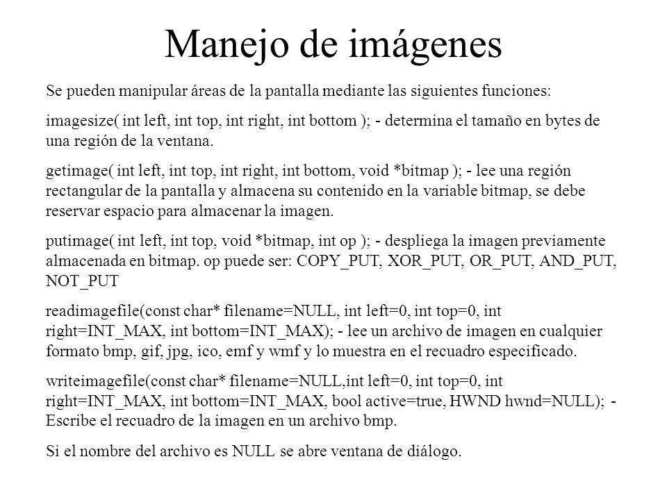 Manejo de imágenes Se pueden manipular áreas de la pantalla mediante las siguientes funciones: