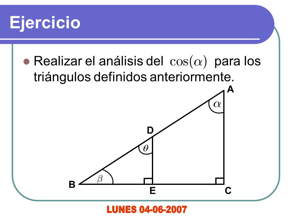 Ejercicio Realizar el análisis del para los triángulos definidos anteriormente. E. D.