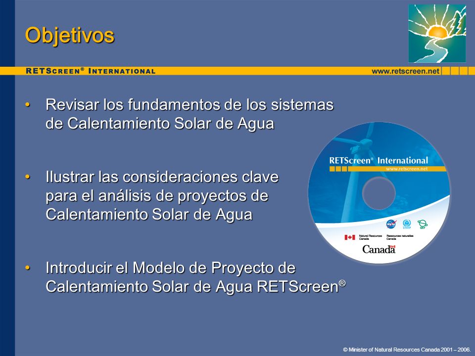 Objetivos Revisar los fundamentos de los sistemas de Calentamiento Solar de Agua.