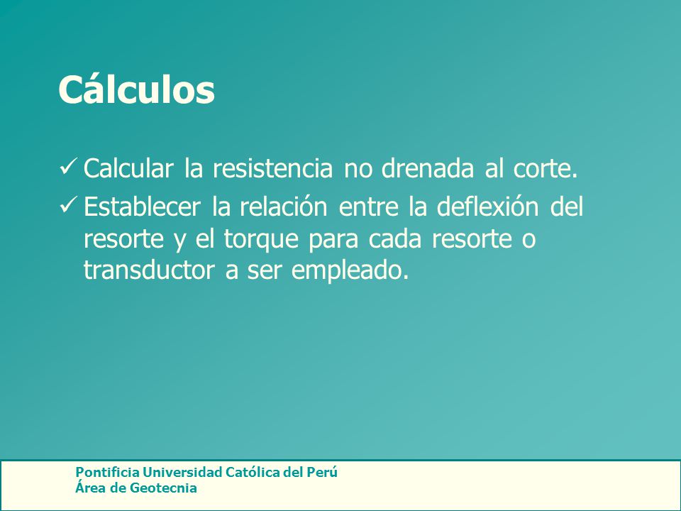 Cálculos Calcular la resistencia no drenada al corte.