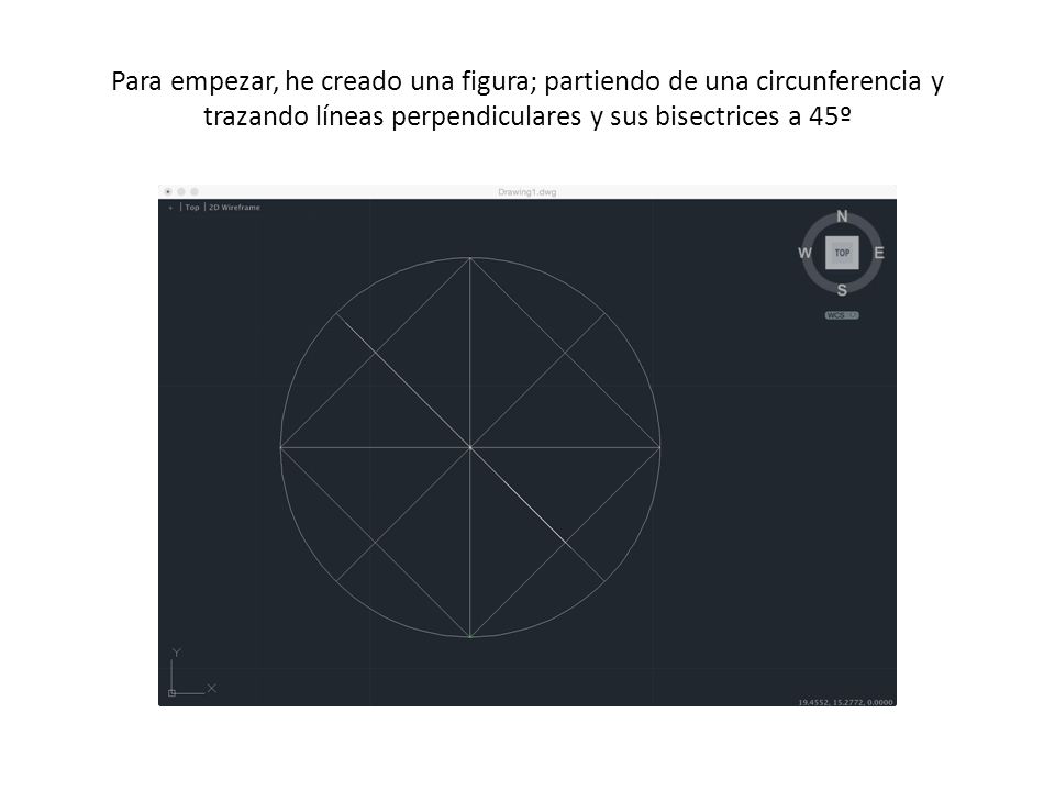 Para empezar, he creado una figura; partiendo de una circunferencia y trazando líneas perpendiculares y sus bisectrices a 45º