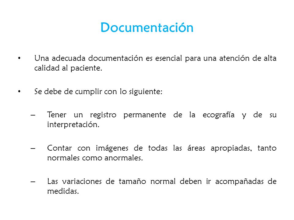 Documentación Una adecuada documentación es esencial para una atención de alta calidad al paciente.