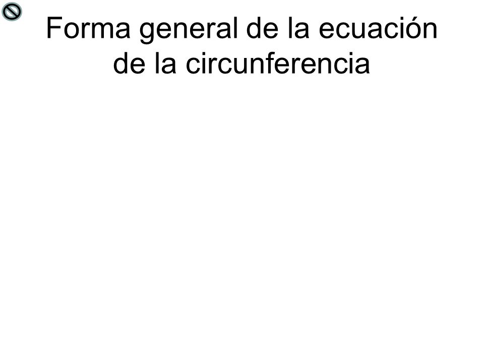 Forma general de la ecuación de la circunferencia