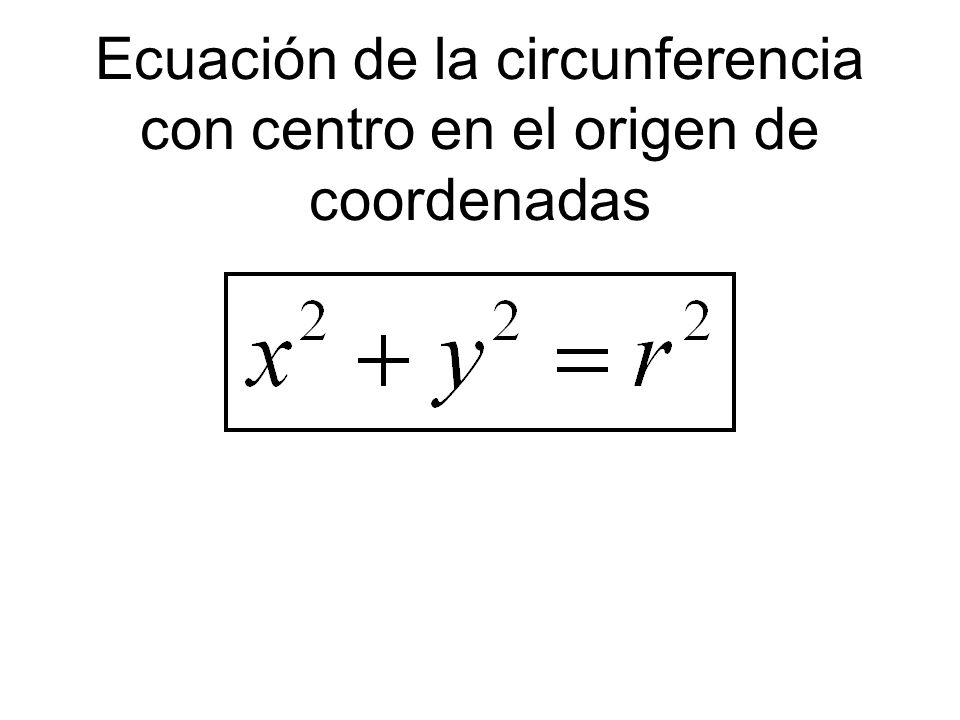 Ecuación de la circunferencia con centro en el origen de coordenadas