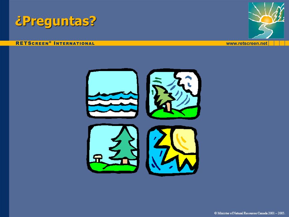 ¿Preguntas © Minister of Natural Resources Canada 2001 – 2005.