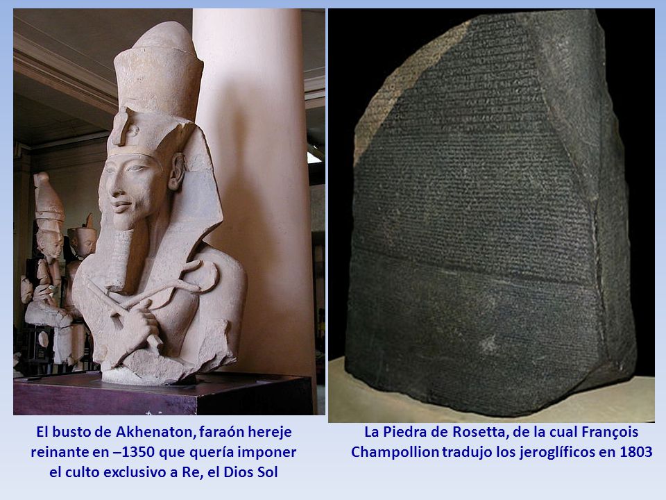 El busto de Akhenaton, faraón hereje reinante en –1350 que quería imponer el culto exclusivo a Re, el Dios Sol