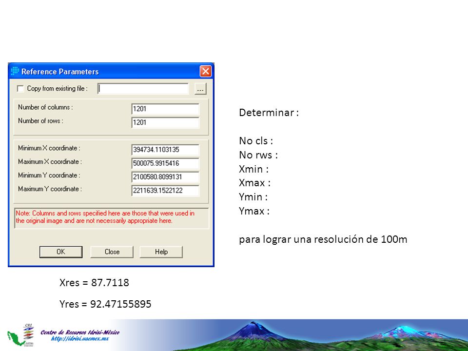 Determinar : No cls : No rws : Xmin : Xmax : Ymin : Ymax : para lograr una resolución de 100m.