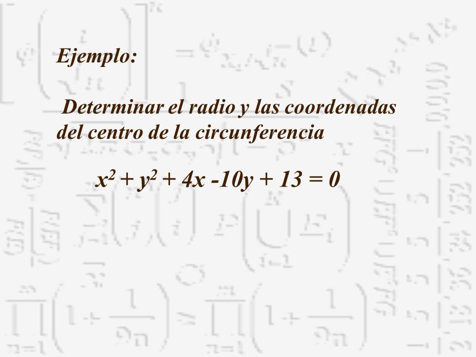 Ejemplo: Determinar el radio y las coordenadas del centro de la circunferencia.