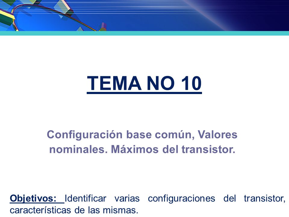 Configuración base común, Valores nominales. Máximos del transistor.