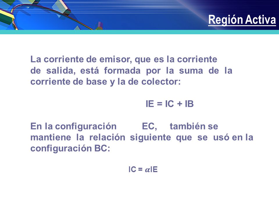 Región Activa La corriente de emisor, que es la corriente