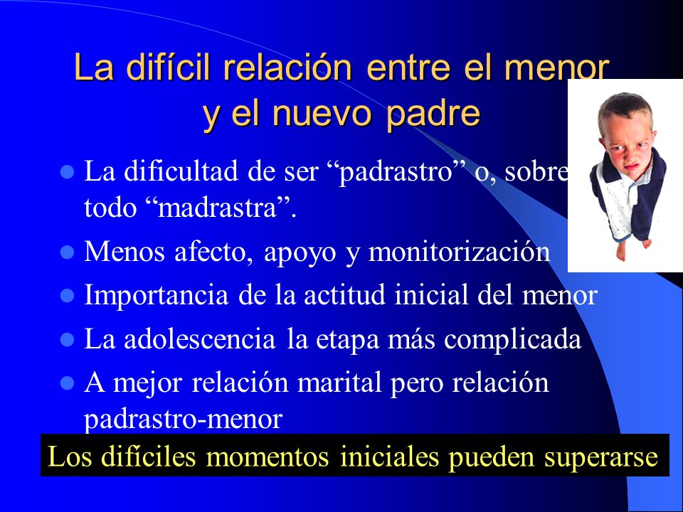 La difícil relación entre el menor y el nuevo padre