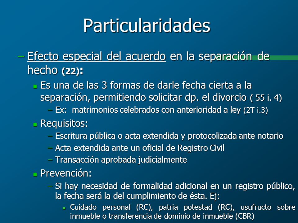 Particularidades Efecto especial del acuerdo en la separación de hecho (22):