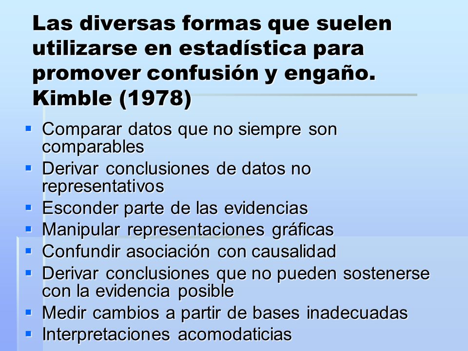 Las diversas formas que suelen utilizarse en estadística para promover confusión y engaño. Kimble (1978)