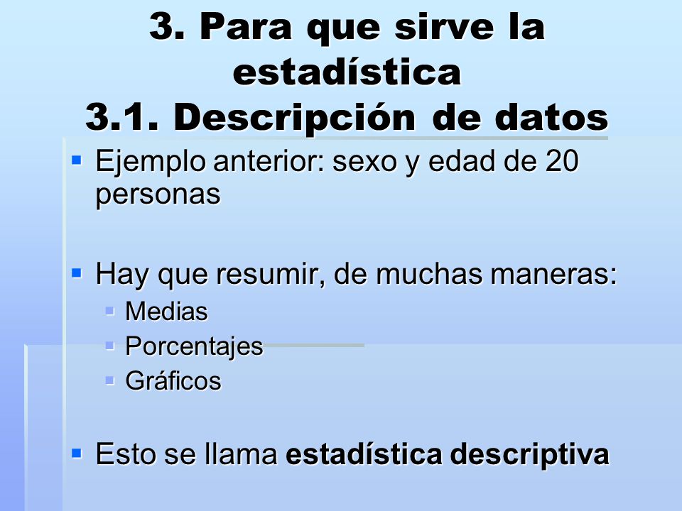 3. Para que sirve la estadística 3.1. Descripción de datos