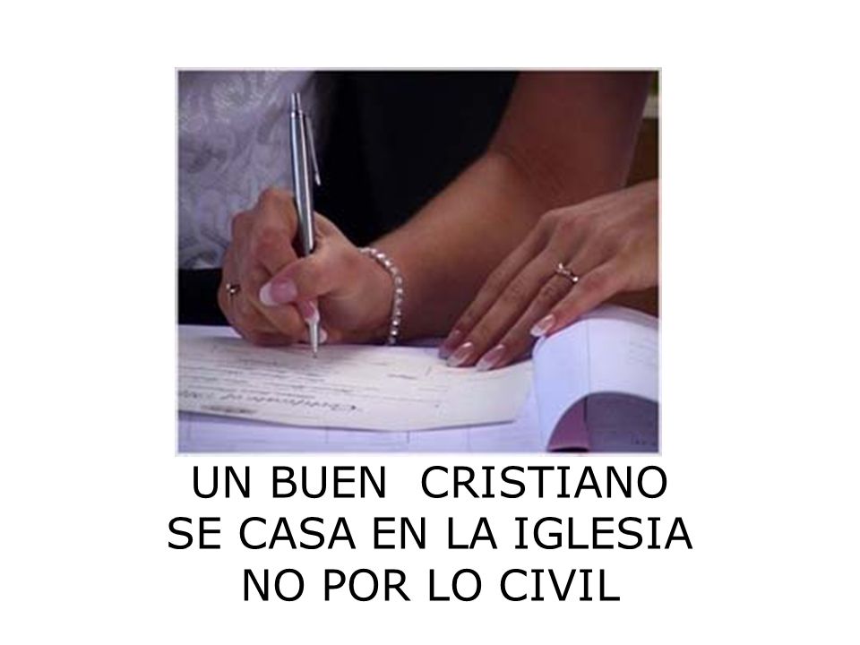 UN BUEN CRISTIANO SE CASA EN LA IGLESIA NO POR LO CIVIL