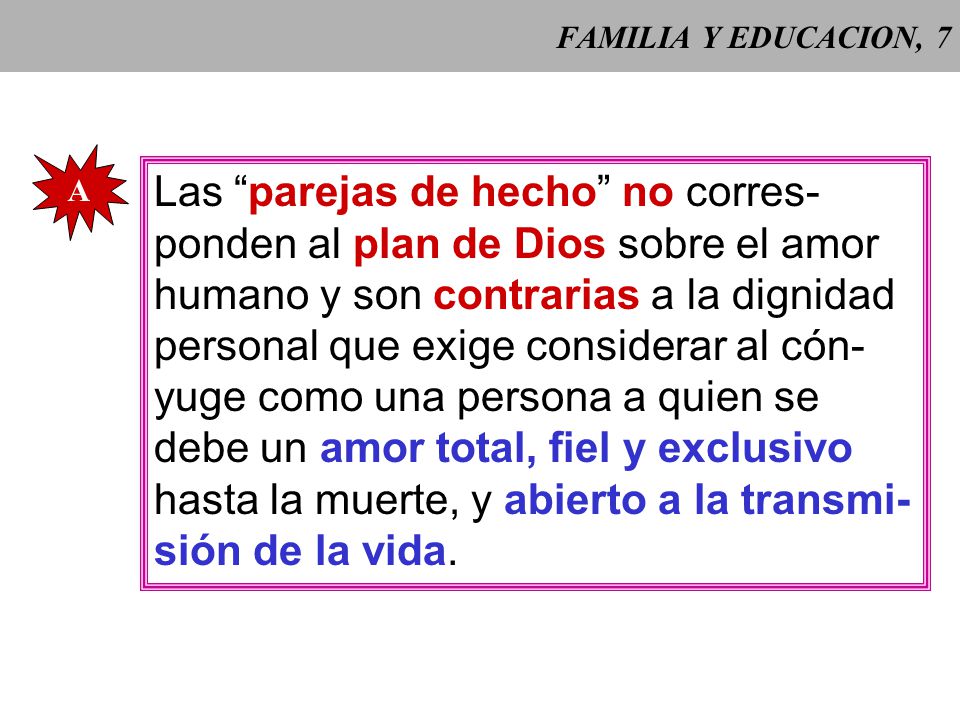 Las parejas de hecho no corres- ponden al plan de Dios sobre el amor