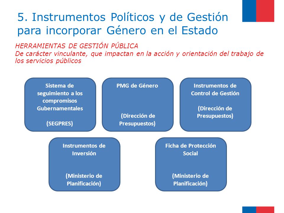 5. Instrumentos Políticos y de Gestión para incorporar Género en el Estado