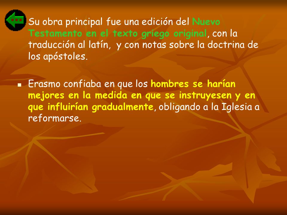 Su obra principal fue una edición del Nuevo Testamento en el texto griego original, con la traducción al latín, y con notas sobre la doctrina de los apóstoles.