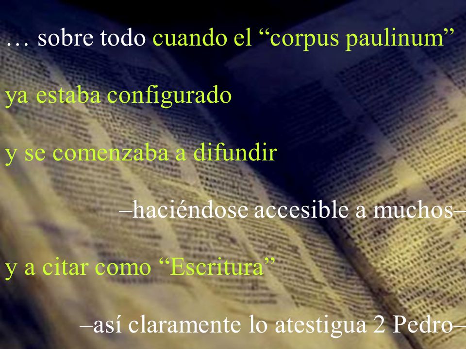 … sobre todo cuando el corpus paulinum ya estaba configurado