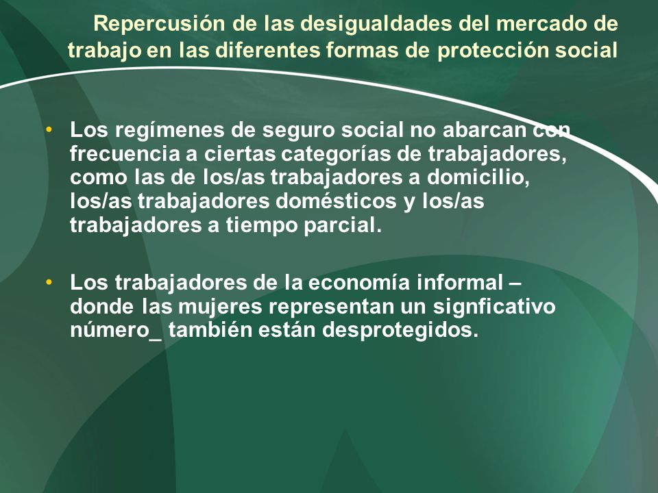 Repercusión de las desigualdades del mercado de trabajo en las diferentes formas de protección social