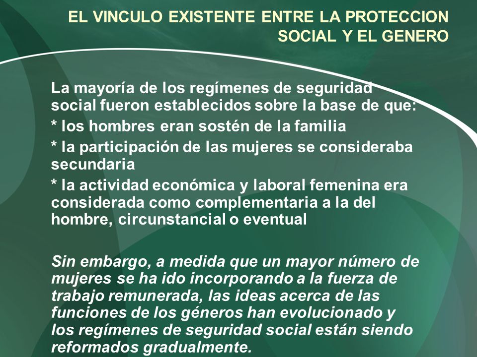 EL VINCULO EXISTENTE ENTRE LA PROTECCION SOCIAL Y EL GENERO