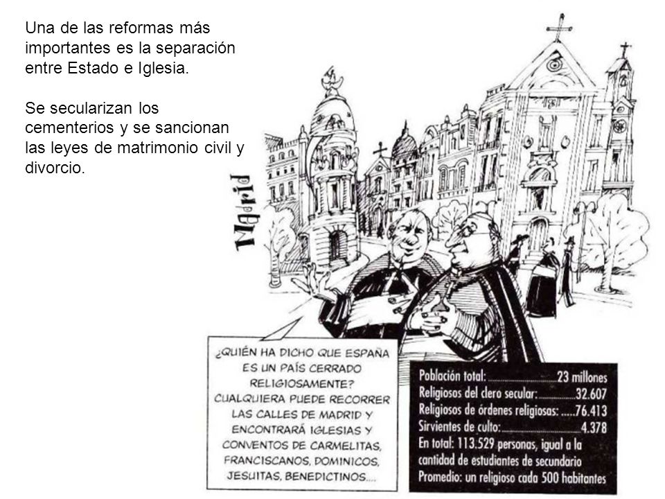 Una de las reformas más importantes es la separación entre Estado e Iglesia.
