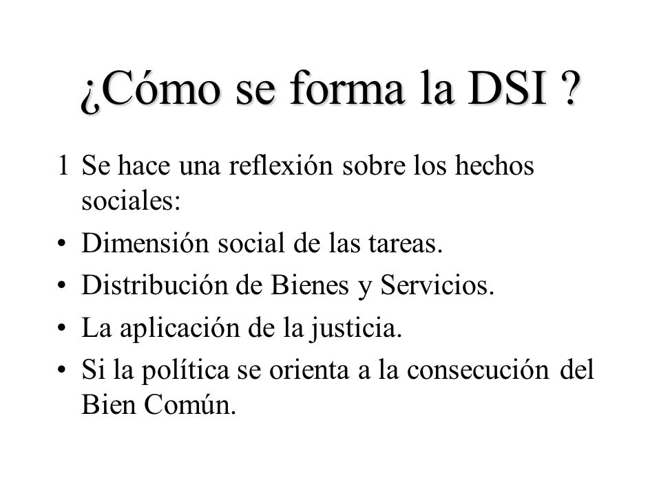¿Cómo se forma la DSI Se hace una reflexión sobre los hechos sociales: Dimensión social de las tareas.