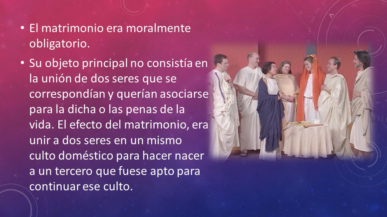 El matrimonio era moralmente obligatorio.