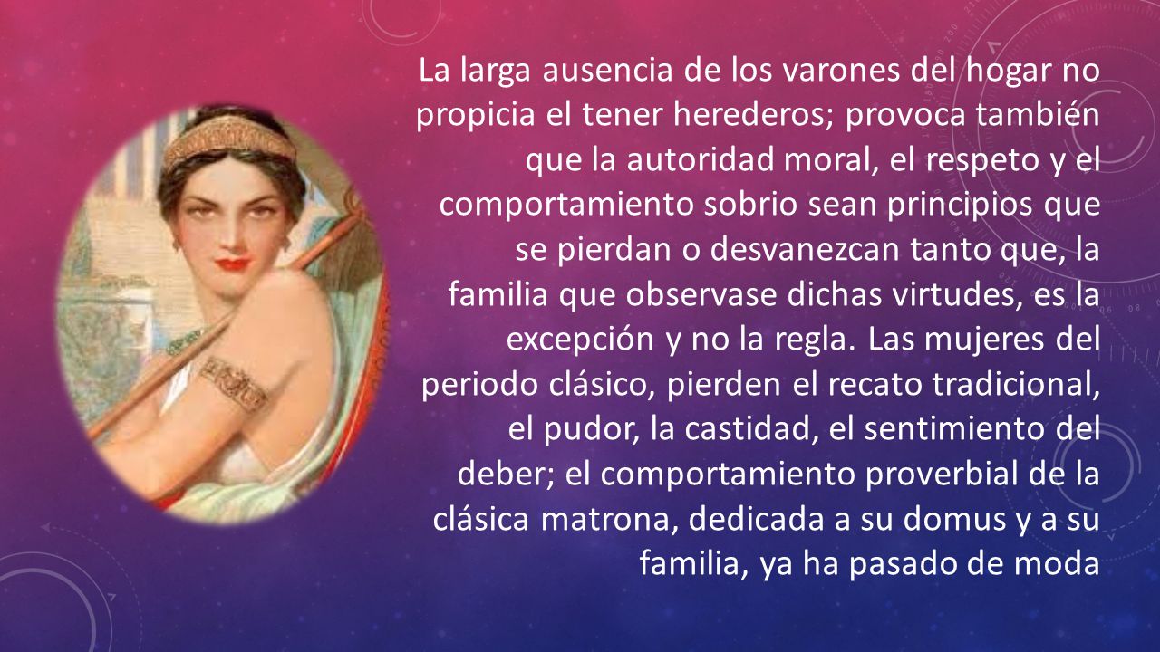 La larga ausencia de los varones del hogar no propicia el tener herederos; provoca también que la autoridad moral, el respeto y el comportamiento sobrio sean principios que se pierdan o desvanezcan tanto que, la familia que observase dichas virtudes, es la excepción y no la regla.